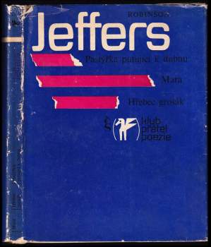 Pastýřka putující k dubnu ; Mara ; Hřebec grošák - Robinson Jeffers (1976, Československý spisovatel) - ID: 779728