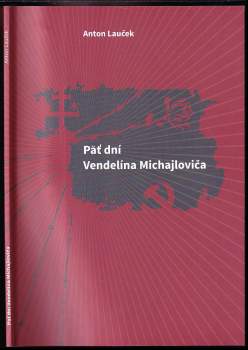 Anton Lauček: Päť dní Vendelína Michajloviča
