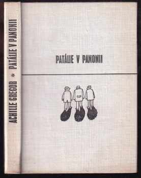 Patálie v Panonii : [mikrohomeriáda] - Achille Gregor (1972, Mladá fronta) - ID: 724978