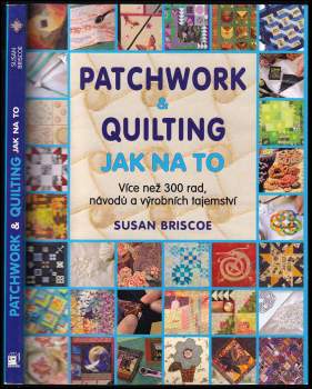 Susan Briscoe: Patchwork & quilting : jak na to