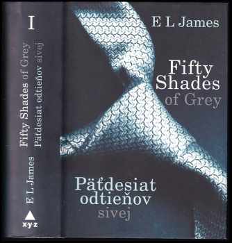 Päťdesiat odtieňov sivej : Fifty shades of grey : knižná predloha rovnomenného filmu - E. L James (2015, XYZ) - ID: 1955223