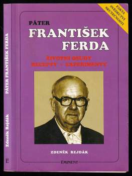Páter František Ferda : životní osudy, recepty, experimenty - Zdeněk Rejdák (1994, Eminent) - ID: 836403