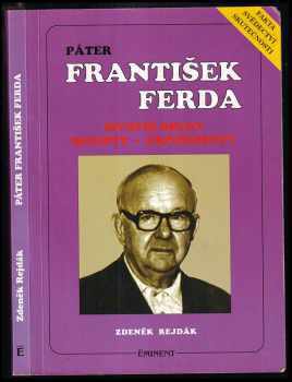 Páter František Ferda : životní osudy, recepty, experimenty - Zdeněk Rejdák (1994, Eminent) - ID: 851117