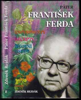 Páter František Ferda : životní osudy, recepty, experimenty - Zdeněk Rejdák (2008, Eminent) - ID: 2292370