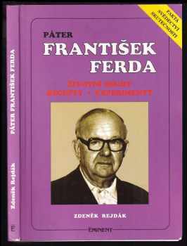 Páter František Ferda : životní osudy, recepty, experimenty - Zdeněk Rejdák (1994, Eminent) - ID: 878684
