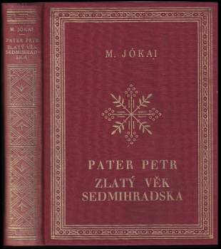 Pater Petr ; Zlatý věk Sedmihradska : dva romány