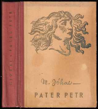 Mór Jókai: Pater Petr ; Zlatý věk Sedmihradska : dva romány