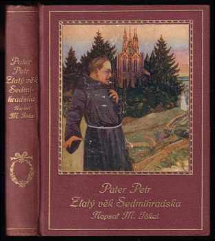 Pater Petr ; Zlatý věk Sedmihradska : dva romány - Mór Jókai (1928, František Borový) - ID: 187911