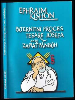Paternitní proces Tesaře Josefa, aneb, Zaplaťpánbůh