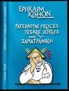 Ephraim Kishon: Paternitní proces Tesaře Josefa, aneb, Zaplaťpánbůh : komedie z roku Nula našeho letopočtu