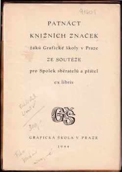 Patnáct knižních značek žáků Grafické školy v Praze ze soutěže pro Spolek sběratelů a přátel ex libris : 15 Bücherzeichen der schüler der Graphischen Schule in Prag (1944, Státní grafická škola) - ID: 91601