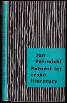 Jan Petrmichl: Patnáct let české literatury 1945-1960
