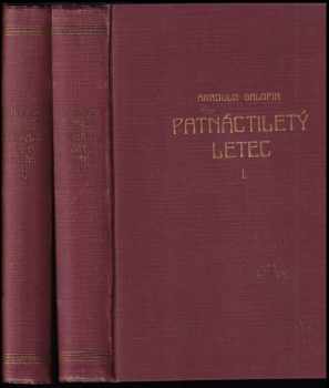 Patnáctiletý letec : Díl 1-2 - Arnould Galopin, Arnould Galopin, Arnould Galopin (1937, Jos. R. Vilímek) - ID: 656465