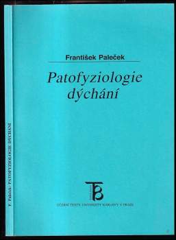 Patofyziologie dýchání - František Paleček (2001, Karolinum) - ID: 579027