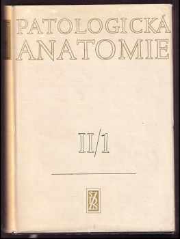 Blahoslav Bednář: Patologická anatomie : Díl 1-3