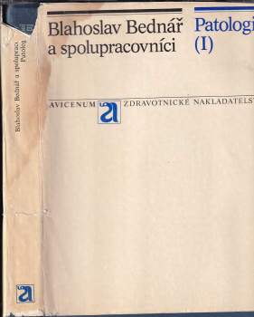 Patologie : Svazek 1 - Blahoslav Bednář (1982, Avicenum) - ID: 3237224