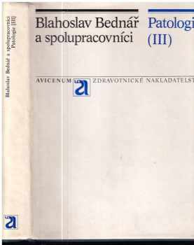 Patologie : Sv. 3 - Blahoslav Bednář (1984, Avicenum) - ID: 690959