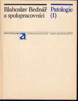 Blahoslav Bednář: Patologie Svazek 1. - 3.