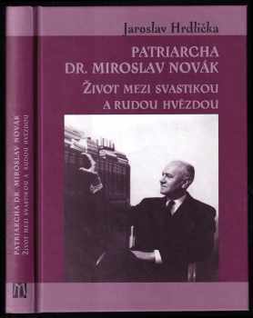 Jaroslav Hrdlička: Patriarcha Dr. Miroslav Novák