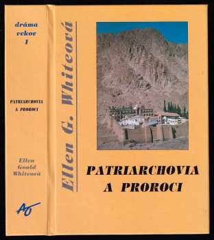 Patriarchovia a proroci - Ellen Gould Harmon White (2001, Advent-Orion) - ID: 444434