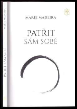 Marie Madeira: Patřit sám sobě