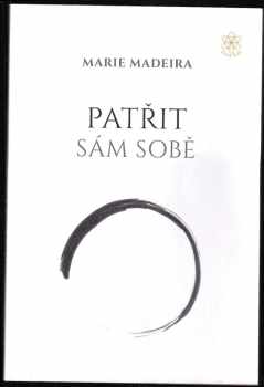 Marie Madeira: Patřit sám sobě