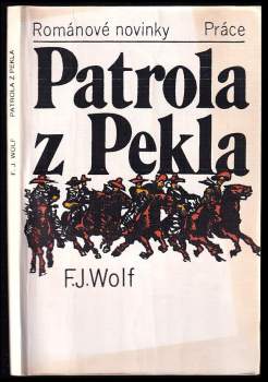 Patrola z Pekla - F. J Wolf (1982, Práce) - ID: 762089