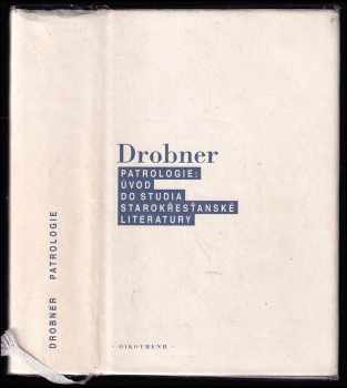 Hubertus R Drobner: Patrologie: úvod do studia starokřesťanské literatury