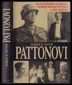Robert H Patton: Pattonovi - životní příběh generála George Smithe Pattona a jeho rodiny