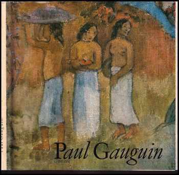 Paul Gauguin : [Malá monografie]