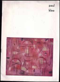 Paul Klee: Paul Klee: Obrazy, kresby, akvarely