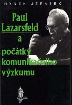 Hynek Jeřábek: Paul Lazarsfeld a počátky komunikačního výzkumu