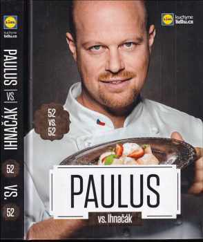 Paulus vs. Ihnačák : 52 receptů vs. 52 receptů