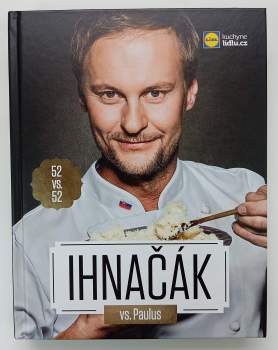 Paulus vs. Ihnačák : 52 receptů vs. 52 receptů
