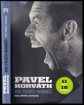 Pavel Horváth: Pavel Horváth - můj příběh nekončí