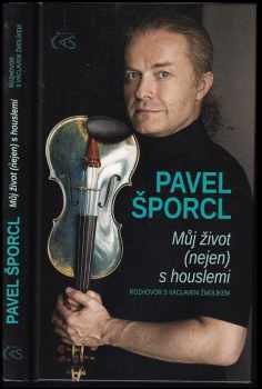 Pavel Šporcl: Pavel Šporcl : můj život (nejen) s houslemi