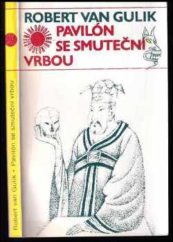 Pavilón se smuteční vrbou - Robert van Gulik (1987, Odeon) - ID: 838883