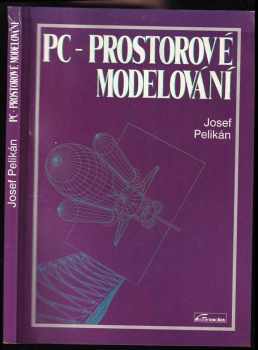 Josef Pelikán: PC - prostorové modelování