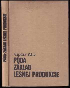 Rudolf Šály: Pôda základ lesnej produkce