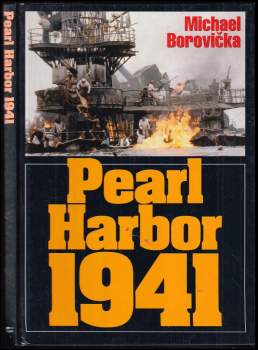 Pearl Harbor 1941 : ze zákulisí jednoho zákeřného přepadu