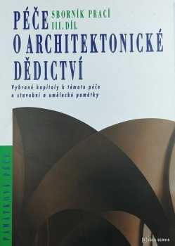 Péče o architektonické dědictví : II. díl - sborník prací : vybrané kapitoly k tématu - Ivana Maxová (2008, Idea servis) - ID: 1242884