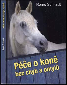Romo Schmidt: Péče o koně bez chyb a omylů
