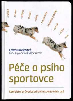 Péče o psího sportovce : kompletní průvodce zdravím sportovních psů