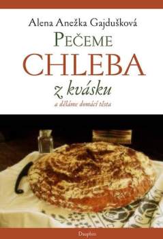 Pečeme chleba z kvásku
