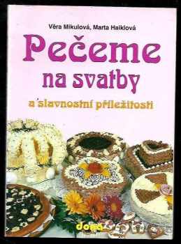 Věra Mikulová: Pečeme na svatby a slavnostní příležitosti