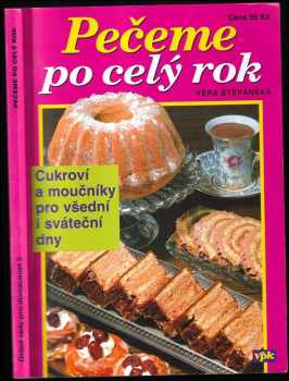 Pečeme po celý rok - Věra Štěpánská (2004, Agentura V.P.K) - ID: 712355