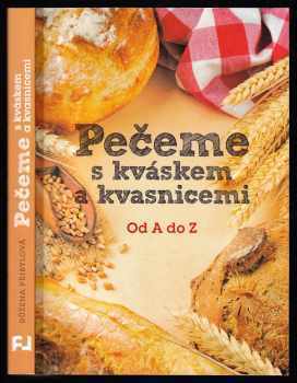 Růžena Přibylová: Pečeme s kváskem a kvasnicemi
