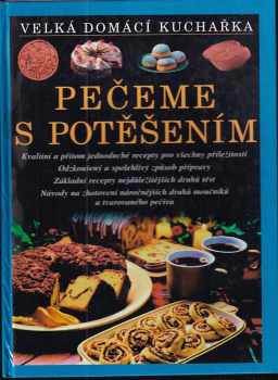 Pečeme s potěšením : velká domácí kuchařka - Christian Teubner, Annette Wolter (2003, Svojtka & Co) - ID: 397993
