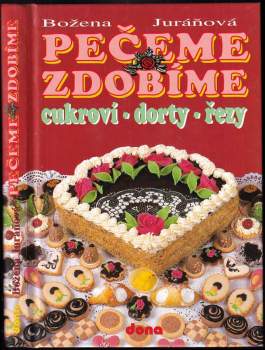 Pečeme, zdobíme : cukroví, dorty, řezy