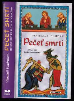 Pečeť smrti : [11. díl] - [hříšní lidé Království českého] - Vlastimil Vondruška (2009, MOBA) - ID: 777190